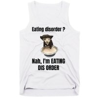 Eating Disorder Nah Im Eating Dis Order Tank Top