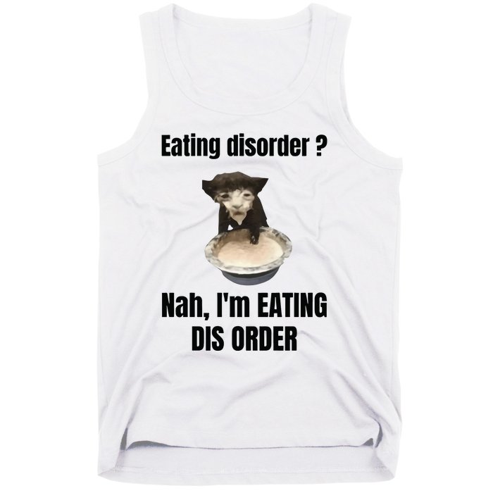 Eating Disorder Nah Im Eating Dis Order Tank Top