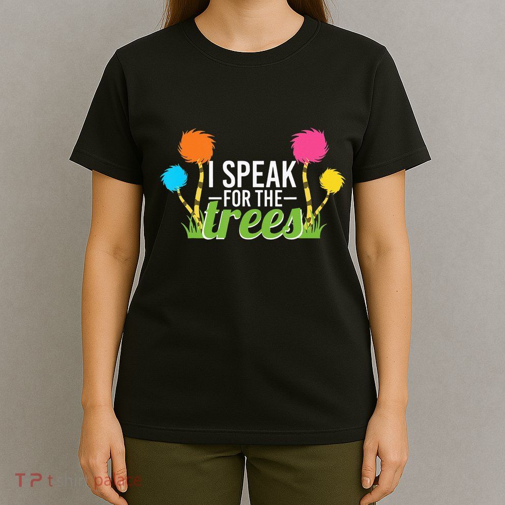 Earth Day Nature Lover Design Speak For The Trees T-Shirt