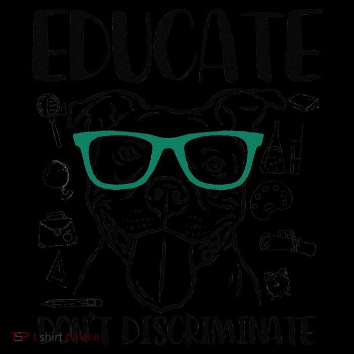 Educate Do Not Discriminate Pitbull Dog Funny Tall T-Shirt