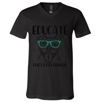 Educate Do Not Discriminate Pitbull Dog Funny V-Neck T-Shirt