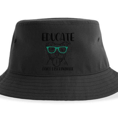 Educate Do Not Discriminate Pitbull Dog Funny Sustainable Bucket Hat