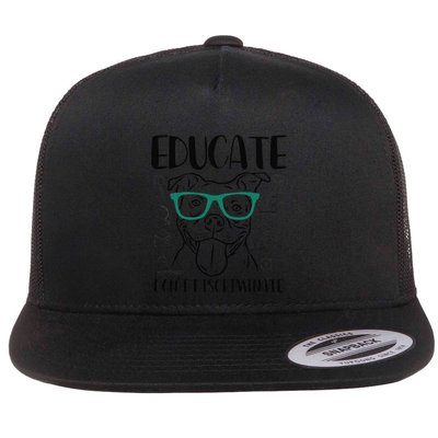 Educate Do Not Discriminate Pitbull Dog Funny Flatbill Hat