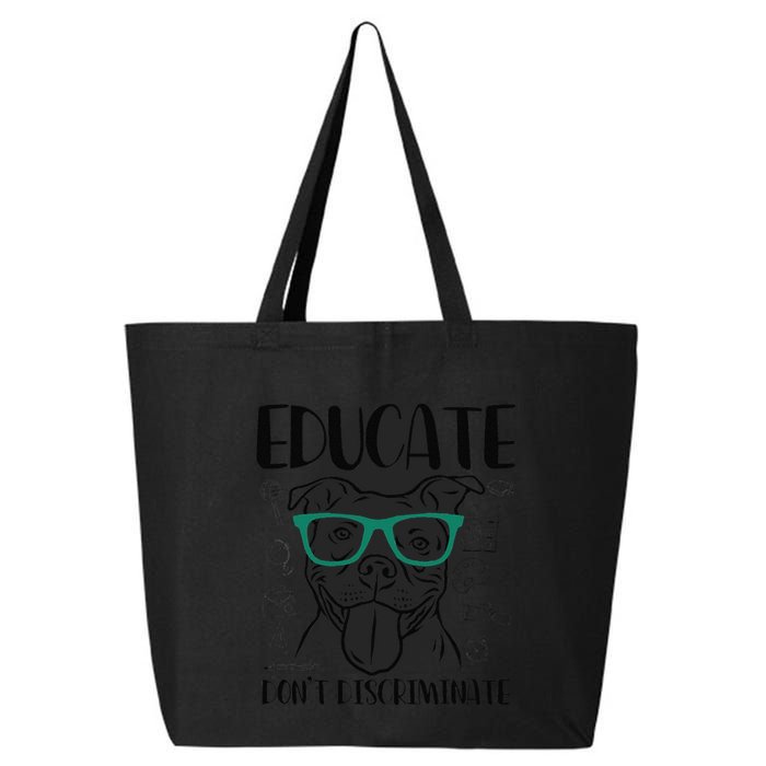 Educate Do Not Discriminate Pitbull Dog Funny 25L Jumbo Tote