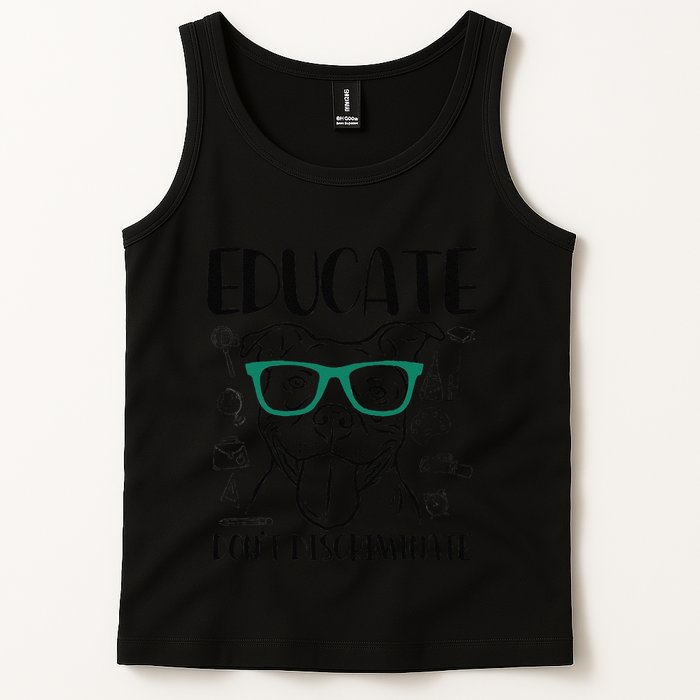 Educate Do Not Discriminate Pitbull Dog Funny Tank Top