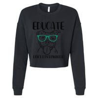 Educate Do Not Discriminate Pitbull Dog Funny Cropped Pullover Crew
