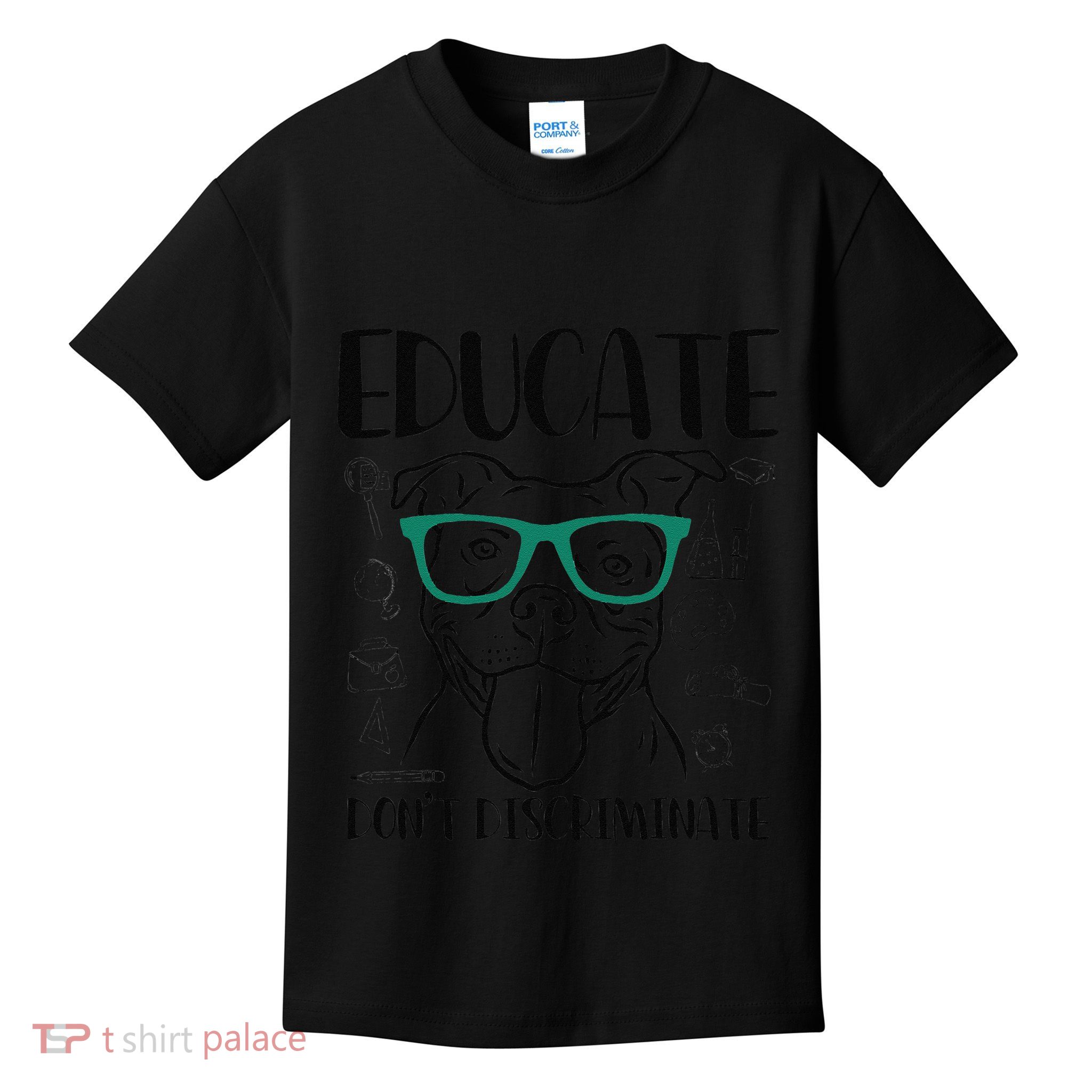 Educate Do Not Discriminate Pitbull Dog Funny Kids T-Shirt