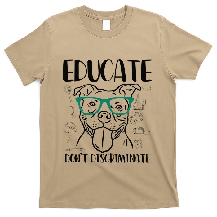 Educate Do Not Discriminate Pitbull Dog Funny T-Shirt