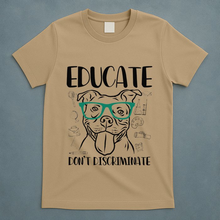 Educate Do Not Discriminate Pitbull Dog Funny T-Shirt
