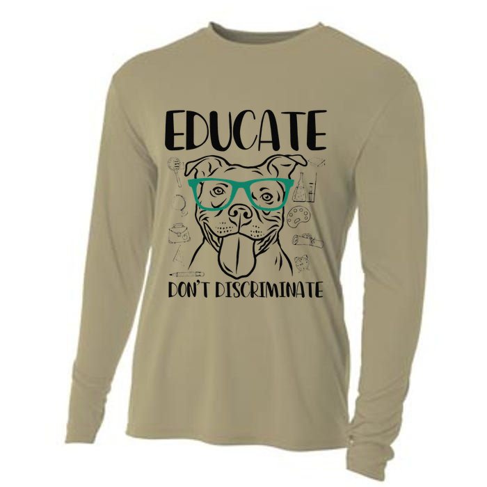 Educate Do Not Discriminate Pitbull Dog Funny Cooling Performance Long Sleeve Crew