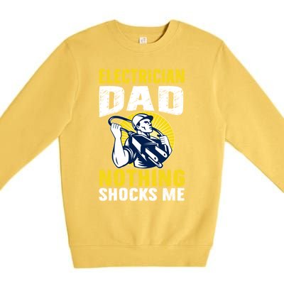 Electrician Dad Nothing Shocks Me Engineer Worker Gift Premium Crewneck Sweatshirt