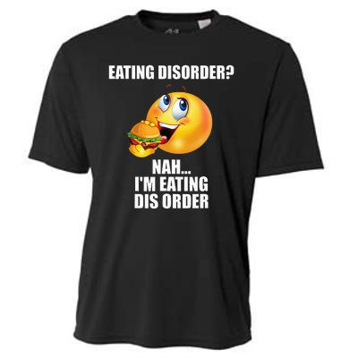 Eating Disorder Nah IM Eating Dis Order Funny Eating Cooling Performance Crew T-Shirt