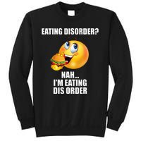 Eating Disorder Nah IM Eating Dis Order Funny Eating Sweatshirt