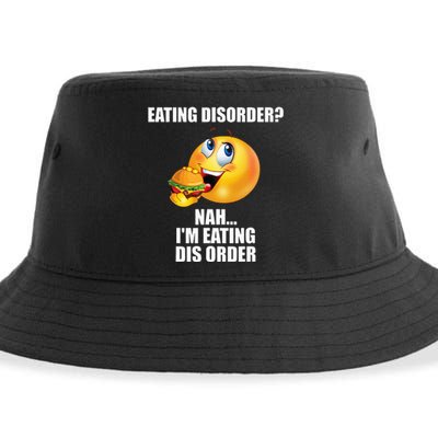 Eating Disorder Nah IM Eating Dis Order Funny Eating Sustainable Bucket Hat