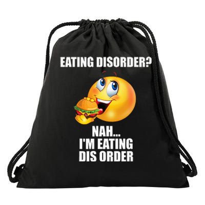 Eating Disorder Nah IM Eating Dis Order Funny Eating Drawstring Bag