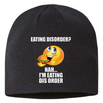 Eating Disorder Nah IM Eating Dis Order Funny Eating Sustainable Beanie