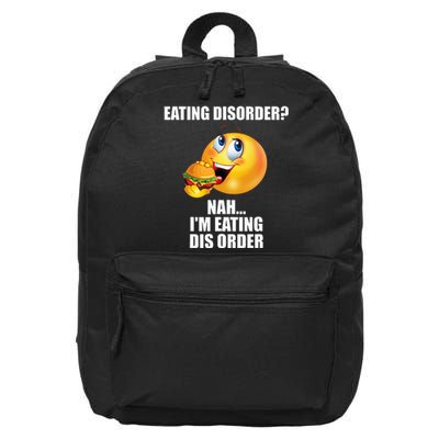 Eating Disorder Nah IM Eating Dis Order Funny Eating 16 in Basic Backpack