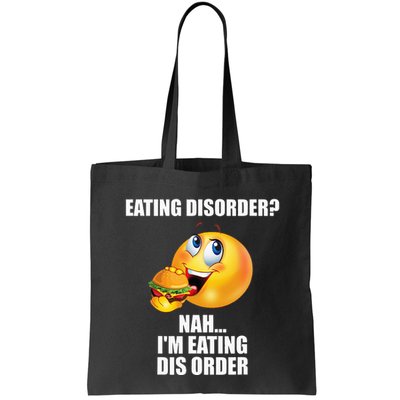 Eating Disorder Nah IM Eating Dis Order Funny Eating Bag