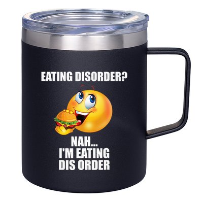 Eating Disorder Nah IM Eating Dis Order Funny Eating 12oz Stainless Steel Coffee Mug