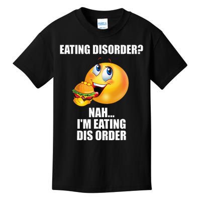 Eating Disorder Nah IM Eating Dis Order Funny Eating Kids T-Shirt