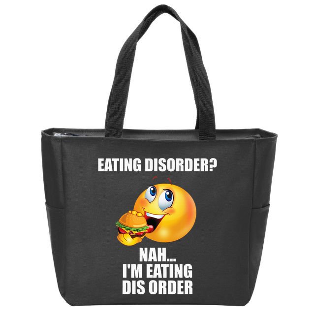 Eating Disorder Nah IM Eating Dis Order Funny Eating Zip Tote Bag