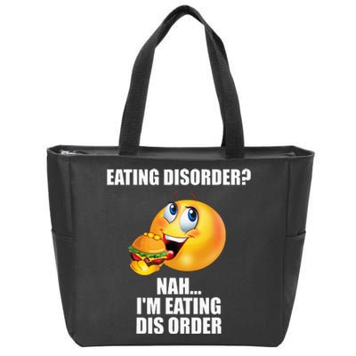 Eating Disorder Nah IM Eating Dis Order Funny Eating Zip Tote Bag