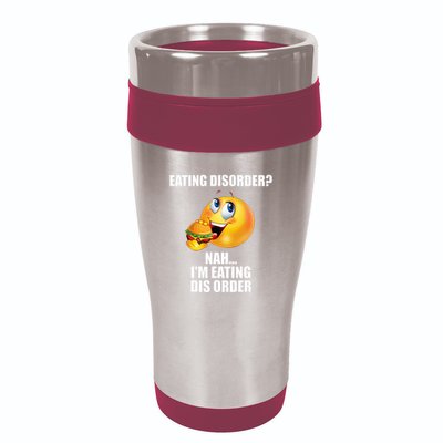 Eating Disorder Nah IM Eating Dis Order Funny Eating 16oz Travel Tumbler