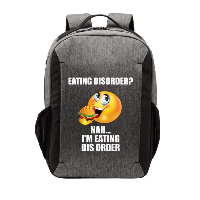 Eating Disorder Nah IM Eating Dis Order Funny Eating Vector Backpack