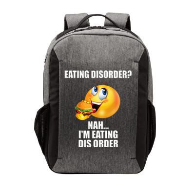 Eating Disorder Nah IM Eating Dis Order Funny Eating Vector Backpack