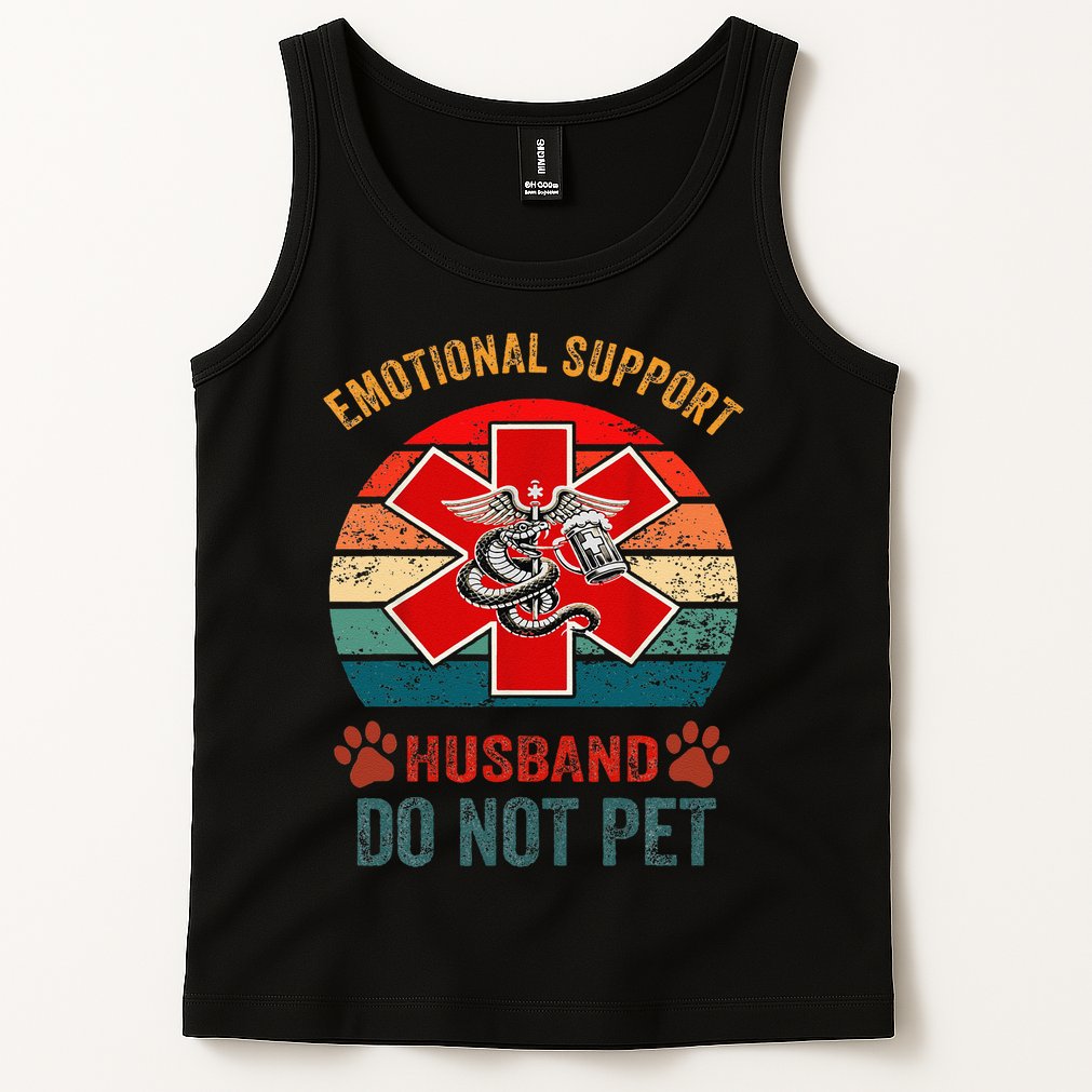 Emotional Do Not Pet Emotional Support Husband Funny Tank Top