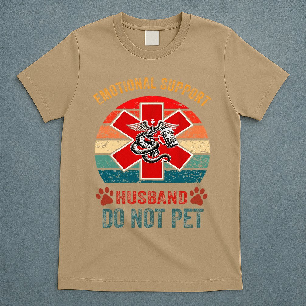 Emotional Do Not Pet Emotional Support Husband Funny T-Shirt