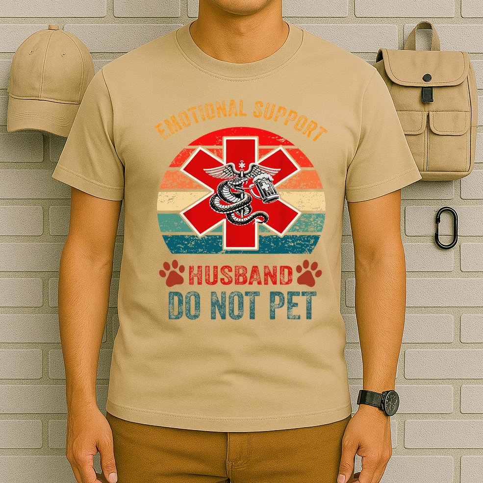 Emotional Do Not Pet Emotional Support Husband Funny T-Shirt
