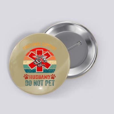 Emotional Do Not Pet Emotional Support Husband Funny Button