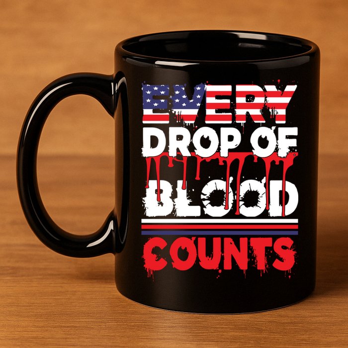 Every Drop Of Blood Counts Memorial Day Gift 11oz C Handle Ceramic Mug