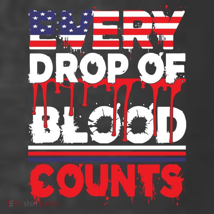 Every Drop Of Blood Counts Memorial Day Gift Premium T-Shirt