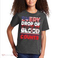 Every Drop Of Blood Counts Memorial Day Gift Kids T-Shirt