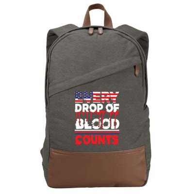 Every Drop Of Blood Counts Memorial Day Gift Cotton Canvas Backpack