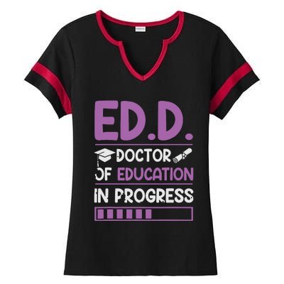 EdD Doctor Of Education In Progress Doctorate In Education Ladies Halftime Notch Neck Tee