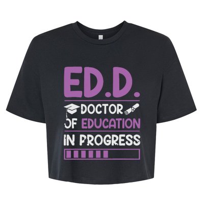 EdD Doctor Of Education In Progress Doctorate In Education Bella+Canvas Jersey Crop Tee