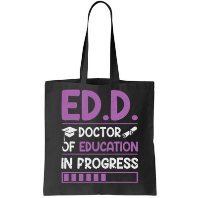 EdD Doctor Of Education In Progress Doctorate In Education Tote Bag