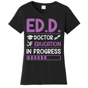 EdD Doctor Of Education In Progress Doctorate In Education Women's T-Shirt