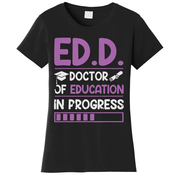 EdD Doctor Of Education In Progress Doctorate In Education Women's T-Shirt