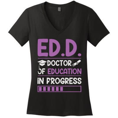 EdD Doctor Of Education In Progress Doctorate In Education Women's V-Neck T-Shirt