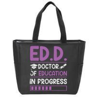 EdD Doctor Of Education In Progress Doctorate In Education Zip Tote Bag