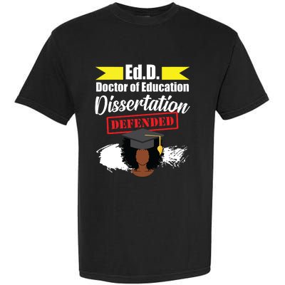 Edd Doctor Of Education Defended Doctorate Graduation Garment-Dyed Heavyweight T-Shirt