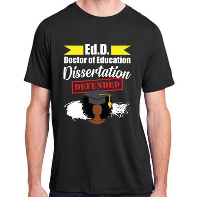 Edd Doctor Of Education Defended Doctorate Graduation Adult ChromaSoft Performance T-Shirt