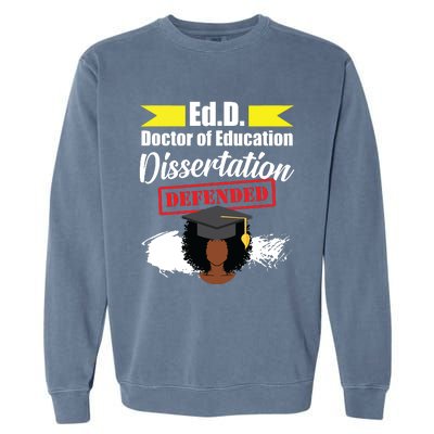 Edd Doctor Of Education Defended Doctorate Graduation Garment-Dyed Sweatshirt