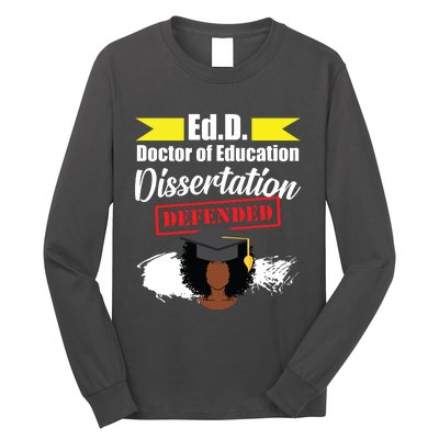 Edd Doctor Of Education Defended Doctorate Graduation Long Sleeve Shirt