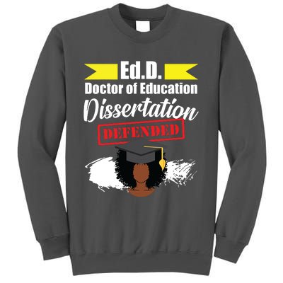 Edd Doctor Of Education Defended Doctorate Graduation Tall Sweatshirt