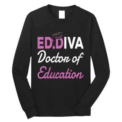 EdD Doctor Of Education Ed.D Diva Doctoral Degree Long Sleeve Shirt